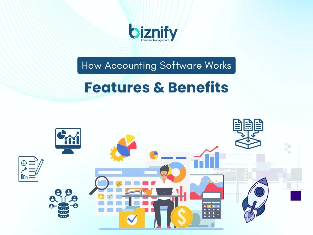 How Accounting Software Works: Features & Benefits